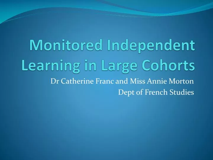 monitored independent learning in large cohorts