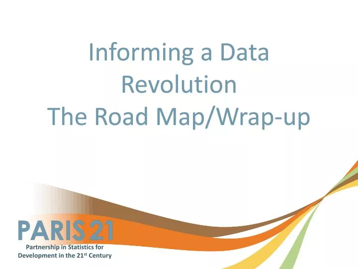 informing a data revolution the road map wrap up