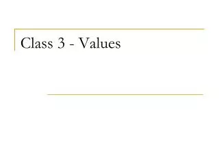 Class 3 - Values