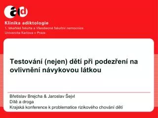 testov n nejen d t p i podez en na ovlivn n n vykovou l tkou