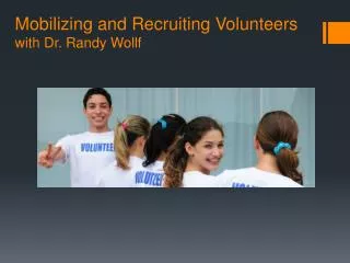 Mobilizing and Recruiting Volunteers with Dr. Randy Wollf