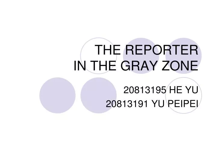 the reporter in the gray zone