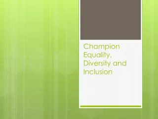 Champion Equality, Diversity and Inclusion