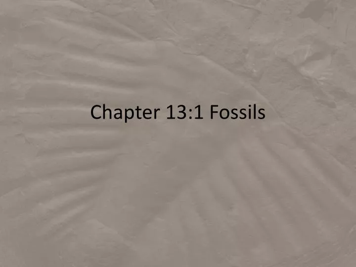 chapter 13 1 fossils