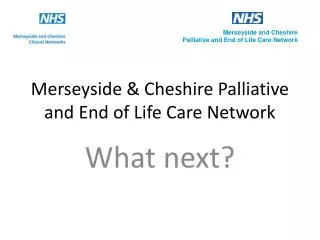 Merseyside &amp; Cheshire Palliative and End of Life Care Network