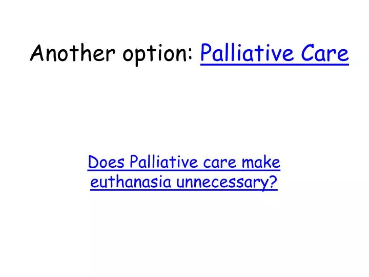 another option palliative care