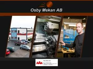 Private Business Located in Osby , Sweden Founded in 2002 22 employees