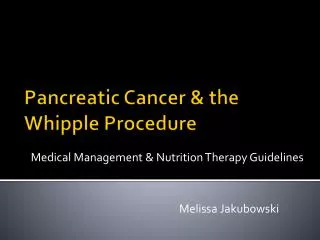 Pancreatic Cancer &amp; the Whipple Procedure