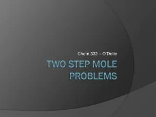 Two step Mole Problems