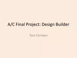 A/C Final Project: Design Builder