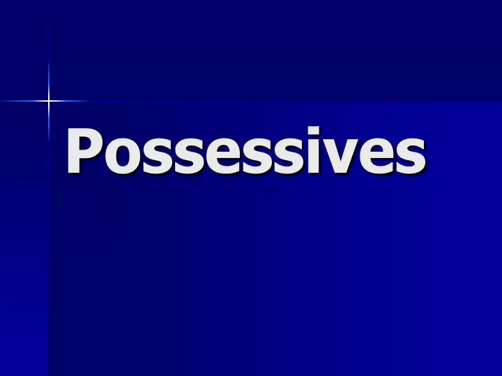 possessives