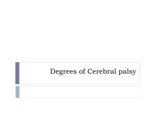 Degrees of Cerebral palsy