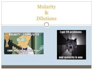 Molarity &amp; Dilutions