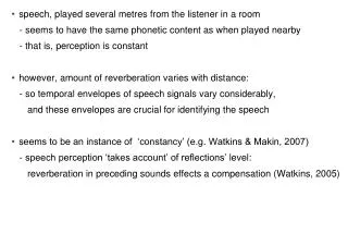 speech, played several metres from the listener in a room