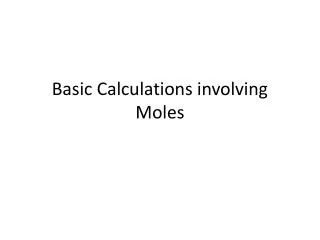 Basic Calculations involving Moles