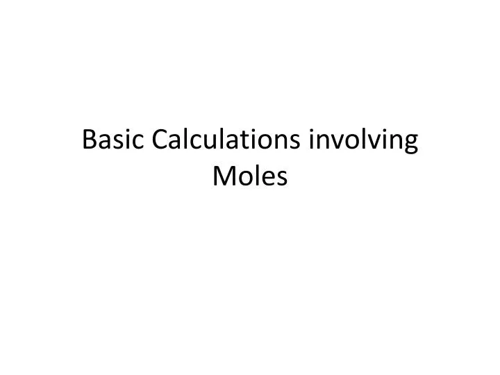 basic calculations involving moles