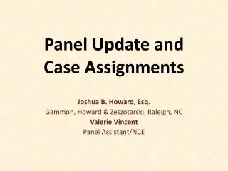 Panel Update and Case Assignments