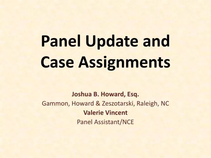 panel update and case assignments