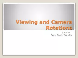 Viewing and Camera Rotations