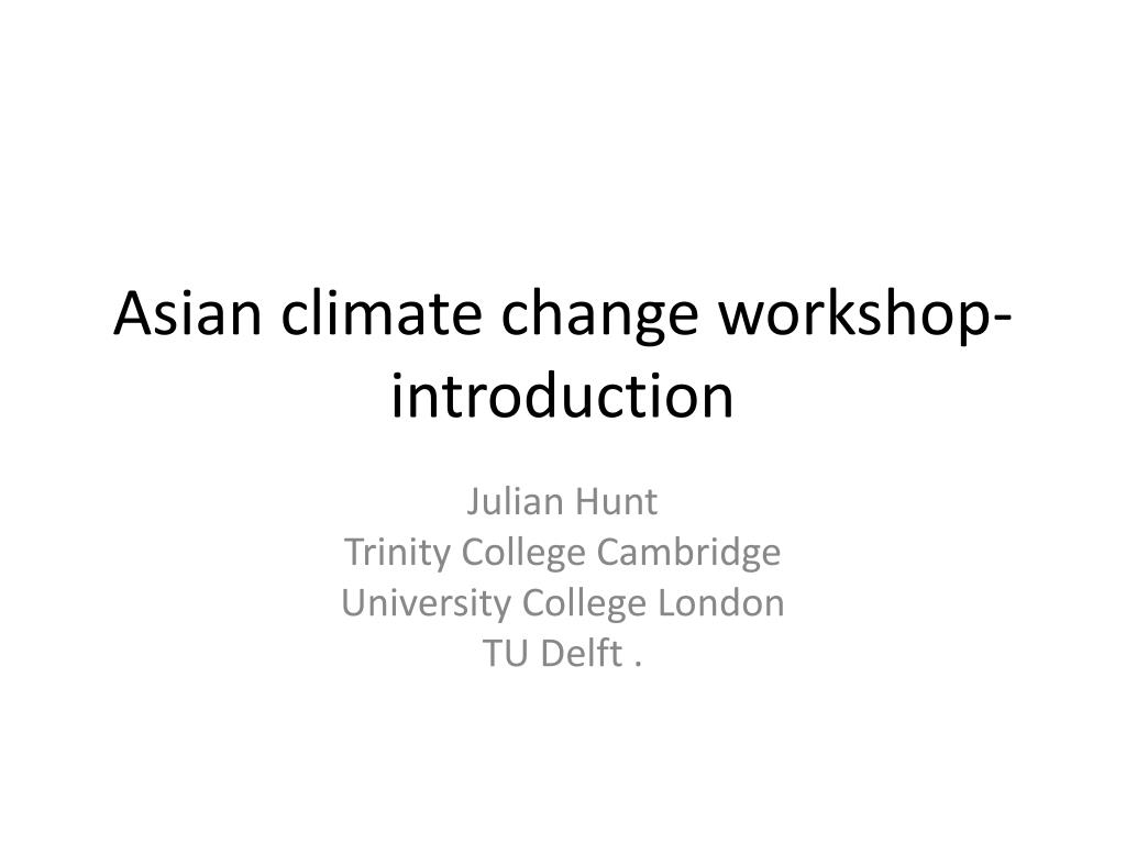 PPT - Asian climate change workshop-introduction PowerPoint ...