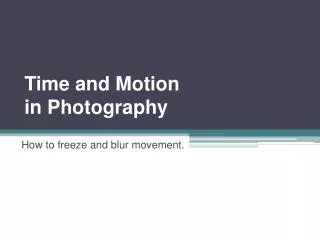 Time and Motion in Photography