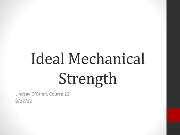 ideal mechanical strength