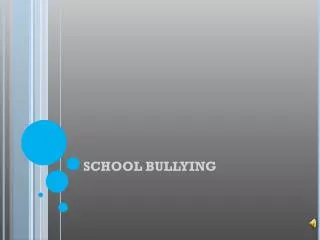 SCHOOL BULLYING