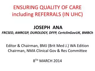 ENSURING QUALITY OF CARE including REFERRALS (IN UHC)