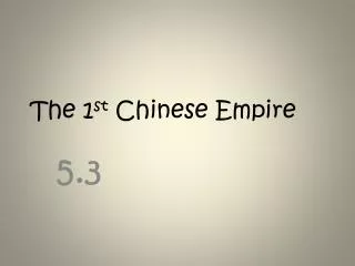 The 1 st Chinese Empire