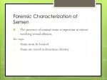 Forensic Characterization of Semen