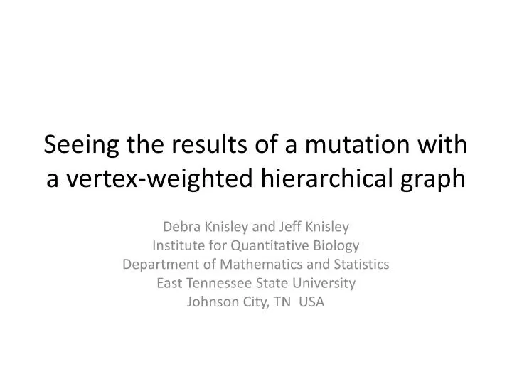 seeing the results of a mutation with a vertex weighted hierarchical graph