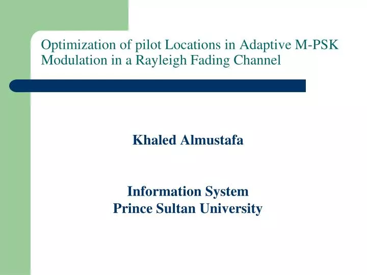 optimization of pilot locations in adaptive m psk modulation in a rayleigh fading channel
