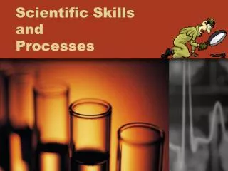 Scientific Skills and Processes