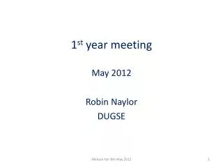 1 st year meeting May 2012