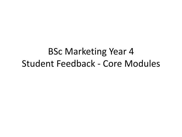 bsc marketing year 4 student feedback core modules