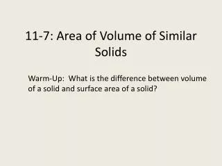 11-7: Area of Volume of Similar Solids
