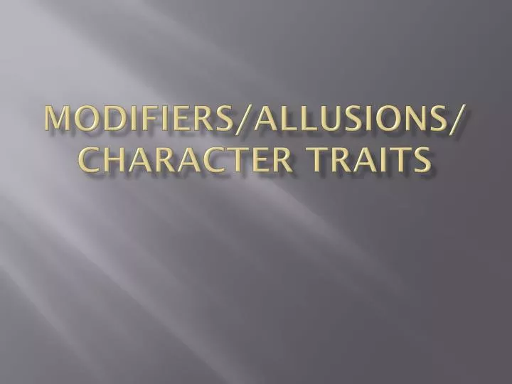 modifiers allusions character traits
