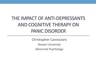 THE IMPACT OF ANTI-DEPRESSANTS AND COGNITIVE THERAPY ON PANIC DISORDER