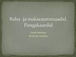 raha ja makseautomaadid pangakaardid