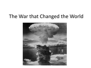 The War that Changed the World