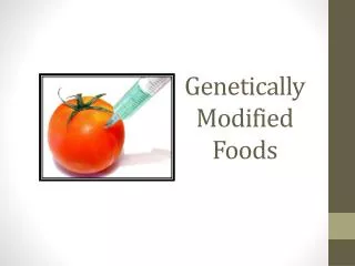 Genetically Modified Foods