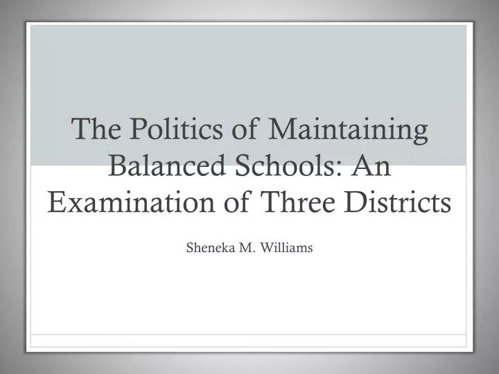 the politics of maintaining balanced schools an examination of three districts