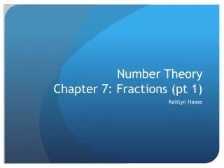 Number Theory Chapter 7: Fractions (pt 1)