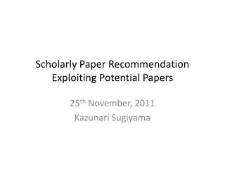 Scholarly Paper Recommendation Exploiting Potential Papers