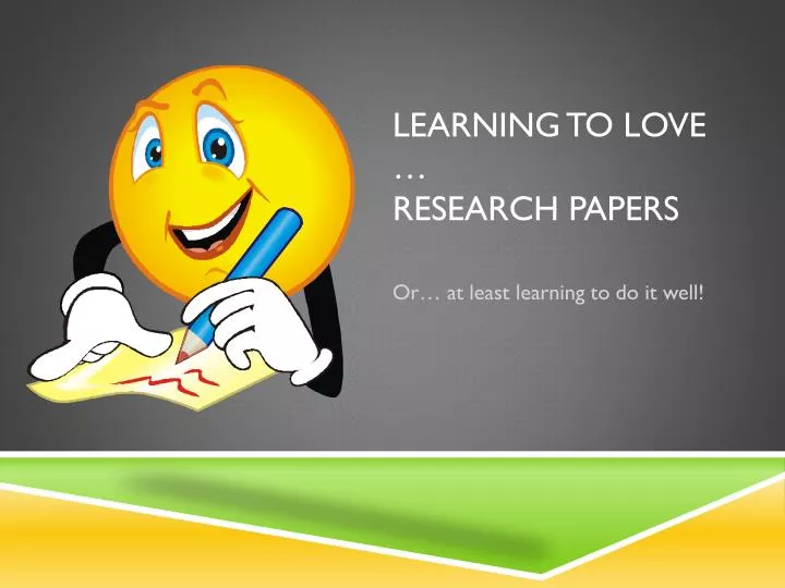 learning to love research papers