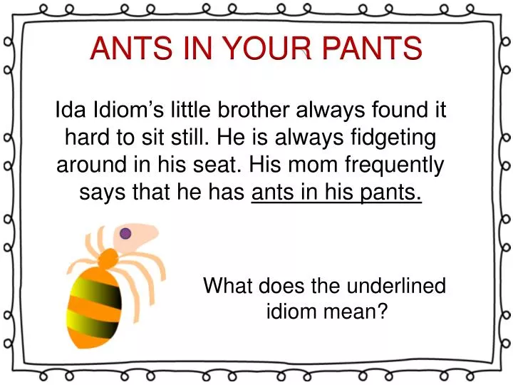 PPT  ANTS IN YOUR PANTS PowerPoint Presentation  ID2674824