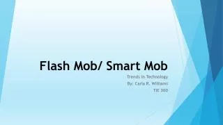 Flash Mob/ Smart Mob