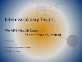 Interdisciplinary Teams We ARE Health Care: Team Focus on Patient