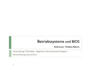 betriebssysteme und bios referentin wiebke alberts