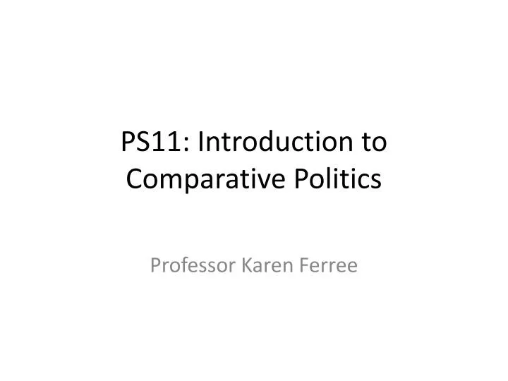ps11 introduction to comparative politics